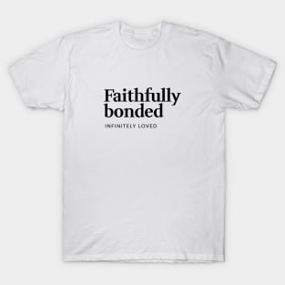 Faithfully Bonded Infinitely Loved Christian Couple T-Shirt